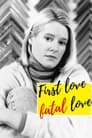 First Love, Fatal Love