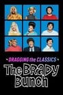 Dragging the Classics: The Brady Bunch