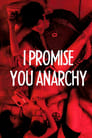 I Promise You Anarchy