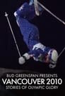 Bud Greenspan Presents Vancouver 2010: Stories of Olympic Glory