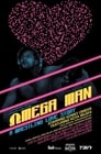 Omega Man: A Wrestling Love Story