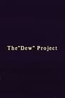 The “Dew” Project