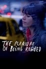 The Pleasure of Being Robbed