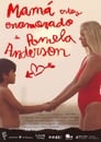 Mama, I'm in Love with Pamela Anderson