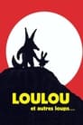 Loulou et autres loups...