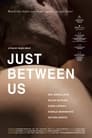 Just Between Us