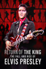 Return of the King: The Fall and Rise of Elvis Presley