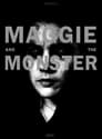 Maggie and the Monster