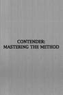 Contender: Mastering the Method