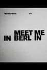 Meet Me in Berlin