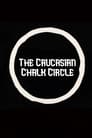 The Caucasian Chalk Circle