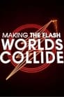 Making The Flash: Worlds Collide