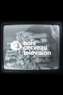 BOIS CERVEAU TV (1)