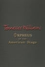 Tennessee Williams: Orpheus of the American Stage