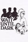 Wait Until Dark