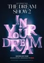 THE DREAM SHOW 2: In Your Dream