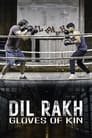 Dil Rakh: Gloves of Kin