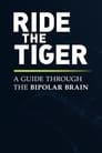 Ride the Tiger: A Guide Through the Bipolar Brain